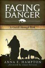 9780998054407-0998054402-Facing Danger: A Guide Through Risk