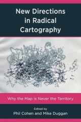 9781538147207-1538147203-New Directions in Radical Cartography: Why the Map is Never the Territory