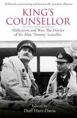9781474618205-1474618200-King's Counsellor: Abdication and War: the Diaries of Sir Alan Lascelles edited by Duff Hart-Davis