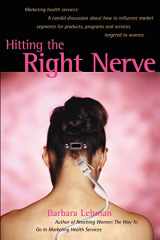 9780595202720-0595202721-Hitting The Right Nerve: Marketing health services