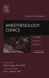 9781416058571-1416058575-Thoracic Anesthesia, An Issue of Anesthesiology Clinics (Volume 26-2) (The Clinics: Surgery, Volume 26-2)