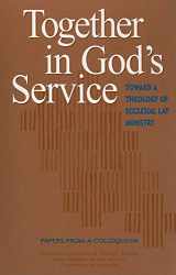 9781574552850-1574552856-Together in God's Service: Toward a Theology of Ecclesial Lay Ministry