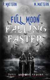 9781546946953-1546946950-Full Moon Falling Faster (Volume 3)