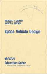 9780930403904-0930403908-Space Vehicle Design (Aiaa Education Series)