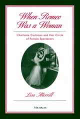 9780472107995-0472107992-When Romeo Was a Woman: Charlotte Cushman and Her Circle of Female Spectators (Triangulations)
