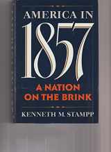 9780195039023-0195039025-America in 1857: A Nation on the Brink