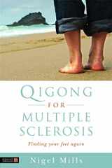 9781848190191-1848190190-Qigong for Multiple Sclerosis: Finding Your Feet Again