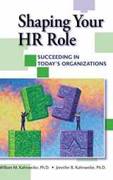 9781138131651-1138131652-Shaping Your HR Role: Succeeding in Today's Organizations