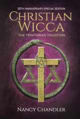 9781952880094-1952880092-Christian Wicca: 20th Anniversary Edition (The Christopagan Series)