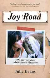 9780967926896-0967926890-Joy Road: My Journey from Addiction to Recovery