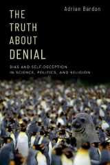 9780190062262-0190062266-The Truth About Denial: Bias and Self-Deception in Science, Politics, and Religion