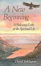 9780232522822-0232522820-A New Beginning: Sideways Look at the Spiritual Life