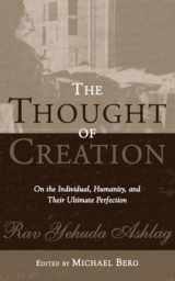9781571898968-1571898964-The Thought Of Creation: On the Individual, Humanity, and Their Ultimate Perfection