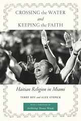9780814777084-0814777082-Crossing the Water and Keeping the Faith: Haitian Religion in Miami (North American Religions)