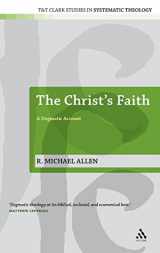 9780567033994-0567033996-The Christ's Faith: A Dogmatic Account (T&T Clark Studies in Systematic Theology)