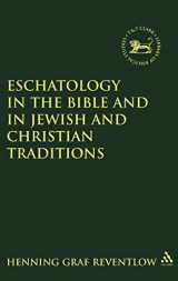 9781850756644-1850756643-Eschatology in the Bible and in Jewish and Christian Tradition (The Library of Hebrew Bible/Old Testament Studies, 243)
