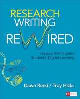 9781483358987-1483358984-Research Writing Rewired: Lessons That Ground Students’ Digital Learning (Corwin Literacy)