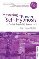 9781845904654-1845904656-Mastering the Power of Self-hypnosis: A Practical Guide to Self Empowerment