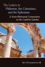9780802824882-0802824889-The Letters to Philemon, the Colossians, and the Ephesians: A Socio-Rhetorical Commentary on the Captivity Epistles