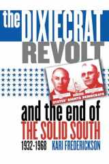 9780807849101-0807849103-The Dixiecrat Revolt and the End of the Solid South, 1932-1968