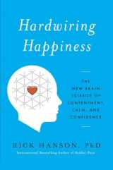 9780385347310-0385347316-Hardwiring Happiness: The New Brain Science of Contentment, Calm, and Confidence