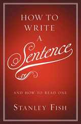 9780061840548-0061840548-How to Write a Sentence: And How to Read One