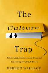 9780197531471-0197531474-The Culture Trap: Ethnic Expectations and Unequal Schooling for Black Youth