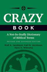 9781506418445-1506418449-Crazy Book: A Not-So-Stuffy Dictionary of Biblical Terms, Revised and Expanded Edition