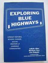 9780807734742-0807734748-Exploring Blue Highways: Literacy Reform, School Change, and the Creation of Learning Communities (Language and Literacy Series)