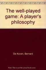 9780385132688-0385132689-The well-played game: A player's philosophy