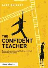 9781138832343-1138832340-The Confident Teacher: Developing successful habits of mind, body and pedagogy