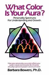 9780671707637-0671707639-What Color Is Your Aura?: Personality Spectrums for Understanding and Growth