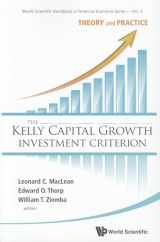 9789814383134-9814383139-KELLY CAPITAL GROWTH INVESTMENT CRITERION, THE: THEORY AND PRACTICE (World Scientific Handbook in Financial Economics)