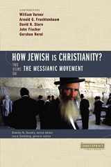 9780310244905-0310244900-How Jewish Is Christianity?: 2 Views on the Messianic Movement (Counterpoints: Bible and Theology)