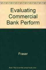 9781555201289-1555201288-Evaluating Commercial Bank Performance: A Guide to Financial Analysis