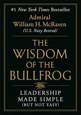 9781538707944-1538707942-The Wisdom of the Bullfrog: Leadership Made Simple (But Not Easy)