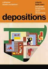 9781477327609-1477327606-Depositions: Roberto Burle Marx and Public Landscapes under Dictatorship