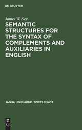 9789027934789-9027934789-Semantic Structures for the Syntax of Complements and Auxiliaries in English (Janua Linguarum. Series Minor, 171)