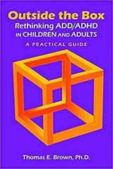 9781585624270-1585624276-Outside the Box: Rethinking Add/Adhd in Children and Adults - a Practical Guide