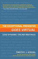 9781632994165-163299416X-The Exceptional Presenter Goes Virtual: Lead Dynamic Online Meetings