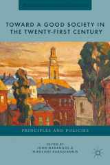 9781137274731-1137274735-Toward a Good Society in the Twenty-First Century: Principles and Policies (Perspectives from Social Economics)
