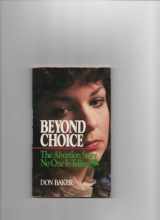 9780880703390-0880703393-Beyond Choice: The Abortion Story No One Is Telling