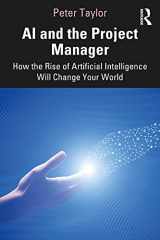 9781032006574-1032006579-AI and the Project Manager: How the Rise of Artificial Intelligence Will Change Your World