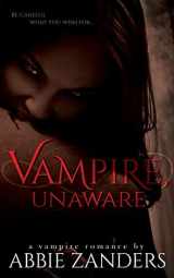 9781503298620-1503298620-Vampire Unaware: A Vampire Romance