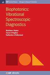 9781643278940-1643278940-Biophotonics: Vibrational Spectroscopic Diagnostics (Iop Concise Physics)