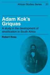 9780521211994-0521211999-Adam Kok's Griquas: A Study in the Development of Stratification in South Africa (African Studies, Series Number 21)