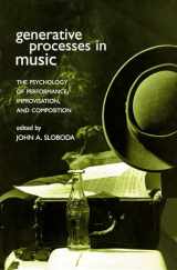 9780198508465-0198508468-Generative Processes in Music: The Psychology of Performance, Improvisation, and Composition
