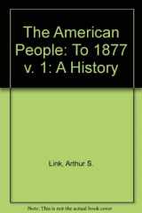 9780882958484-0882958488-The American People, a History: To 1877