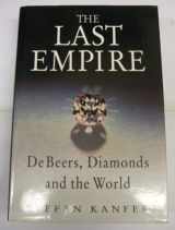 9780788153518-078815351X-The Last Empire : De Beers, Diamonds, and the World