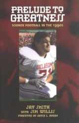 9780806135205-0806135204-Prelude to Greatness: Sooner Football in the 1990's